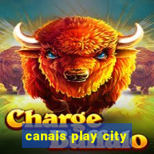 canais play city